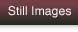 still images